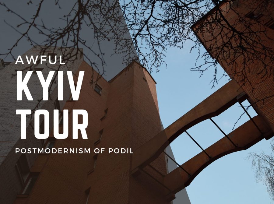 A Podil Walking Tour: Kyiv’s Postmodern District